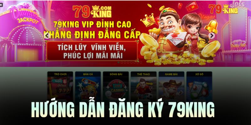 Cách đăng ký 79King3 - Hướng dẫn chi tiết từ A đến Z